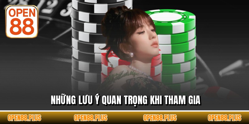 Những lưu ý quan trọng khi tham gia