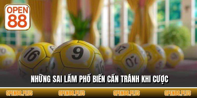 Những sai lầm phổ biến cần tránh khi cược