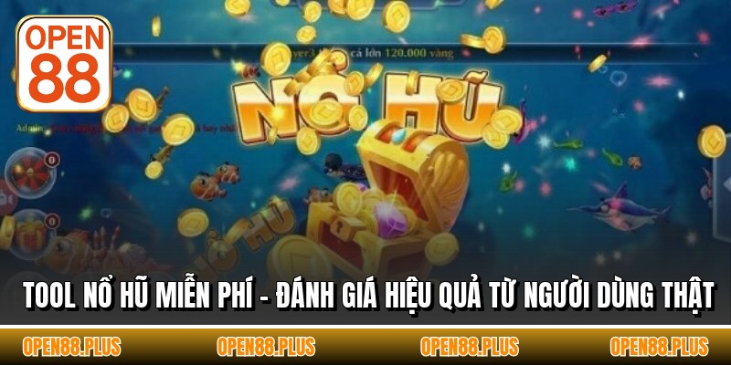 Tool Nổ Hũ Miễn Phí - Đánh Giá Hiệu Quả Từ Người Dùng Thật